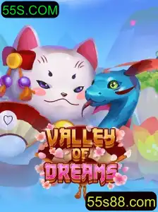 Valley of Dreams: Explorando o Mundo Encantado do 55S.COM